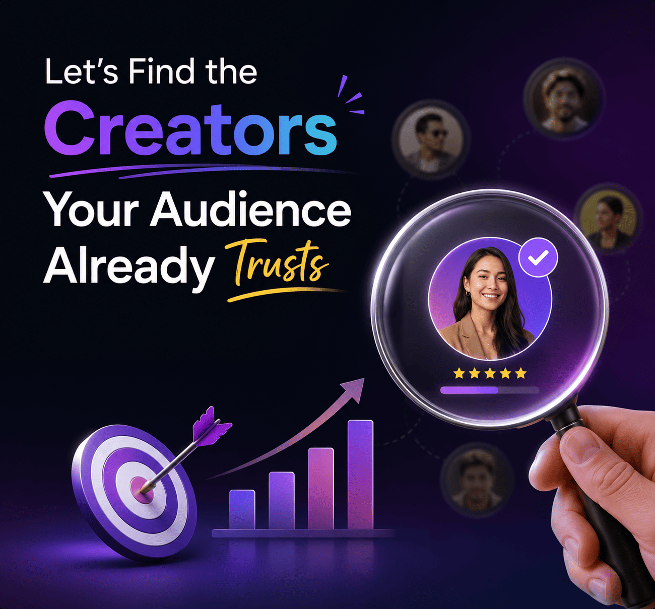 Let's Find the Creators Your Audience Already Trusts
