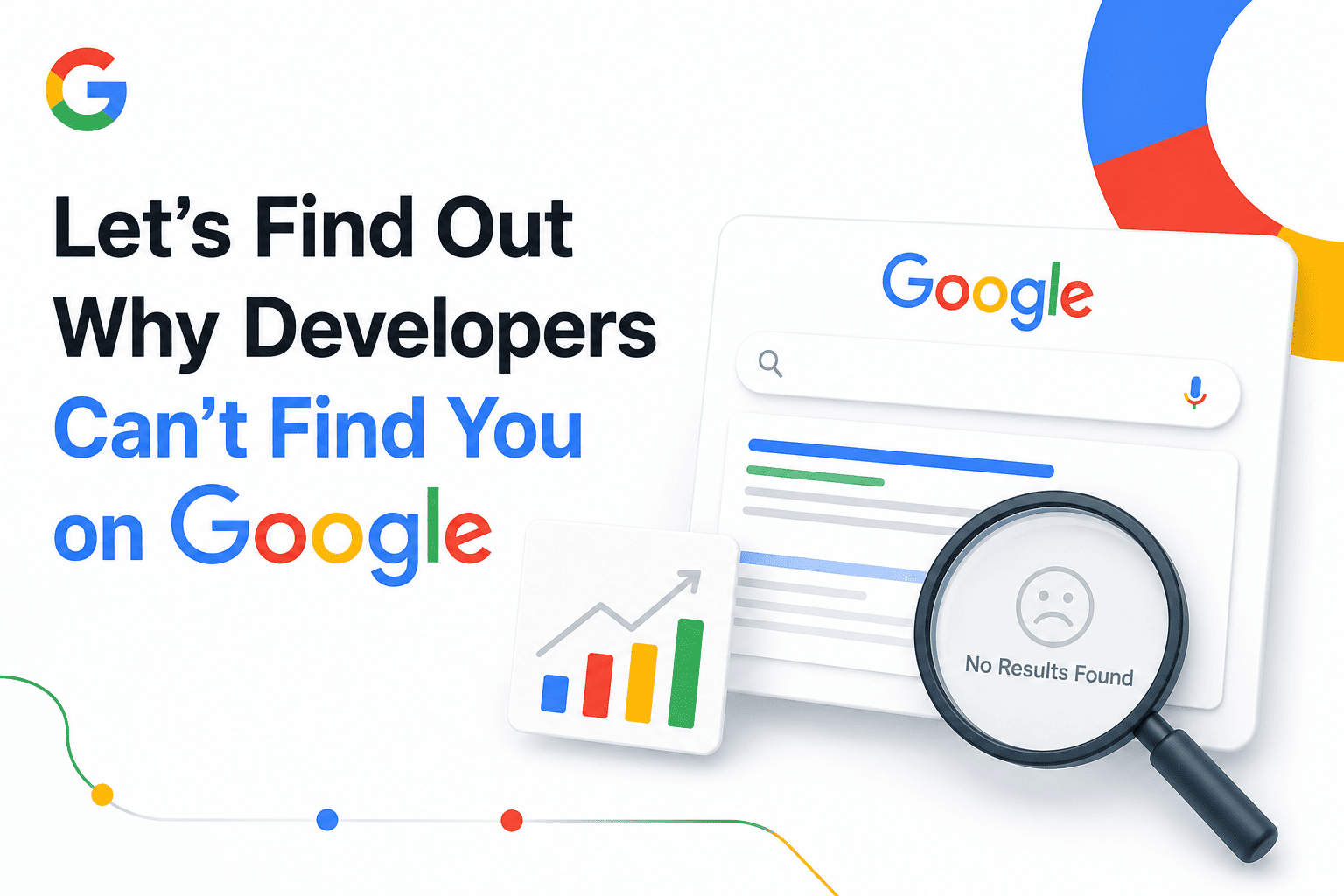Let's Find Out Why Developers Can't Find You on Google