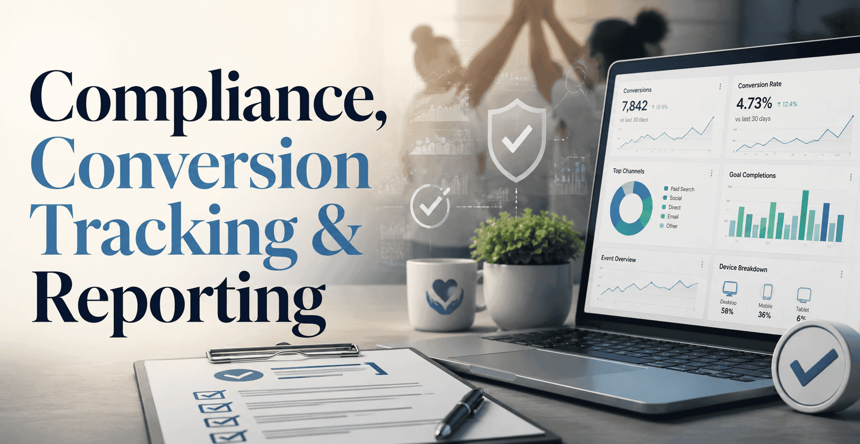 Compliance, Conversion Tracking & Reporting